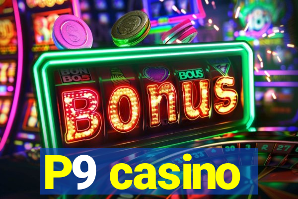 P9 casino